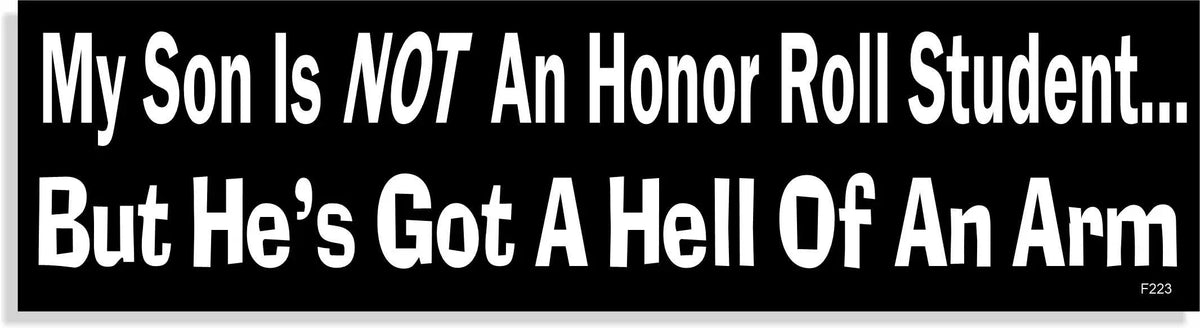 My Son Is NOT An Honor Roll Student... -  Funny Bumper Sticker, Car Magnet Humper Bumper