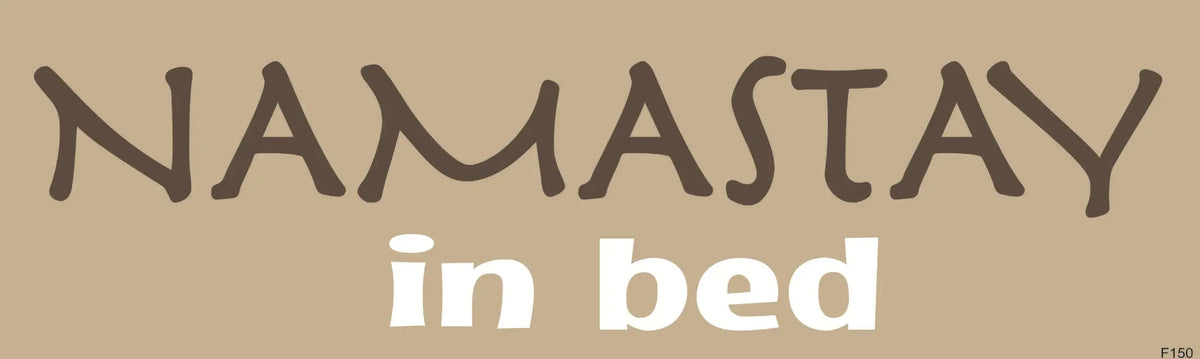 Namastay In Bed - Funny Bumper Sticker, Car Magnet Humper Bumper