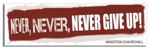 Never, Never, Never Give Up - Winston Churchill - Quote Bumper Sticker, Car Magnet Humper Bumper