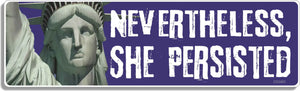 Nevertheless She Persisted -  Political Bumper Sticker, Car Magnet Humper Bumper