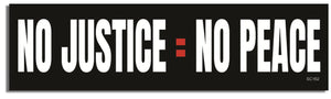 No Justice = No Peace - Political Bumper Sticker, Car Magnet Humper Bumper