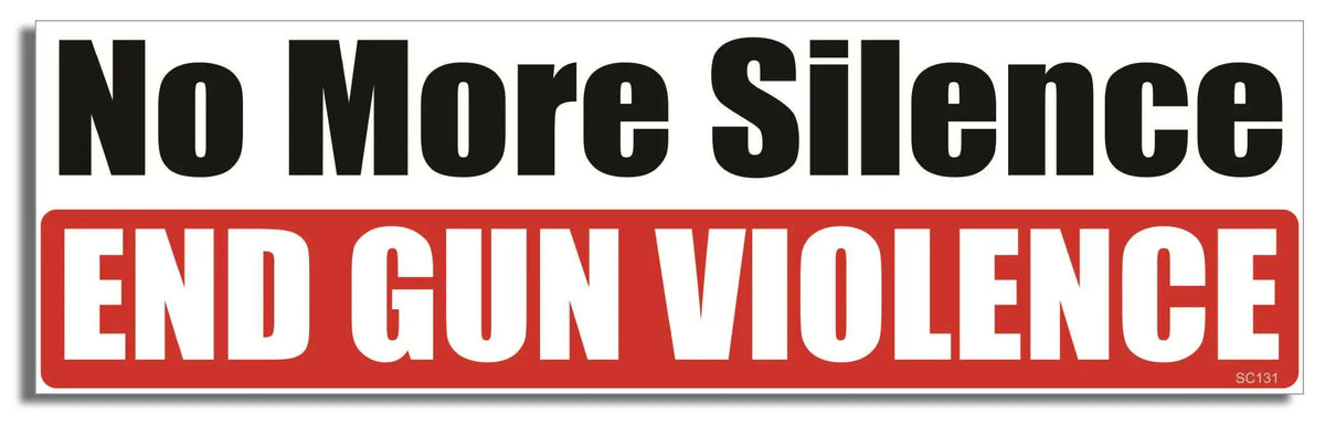No More Silence, End Gun Violence - Liberal Bumper Sticker, Car Magnet Humper Bumper