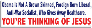 Obama Is Not A Brown Skinned, Foreign Born Liberal, Anti-War Socialist, Etc. - Political Bumper Sticker, Car Magnet Humper Bumper