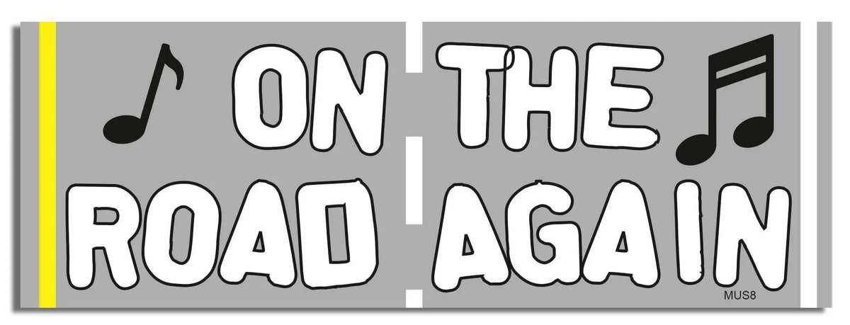 On The Road Again - Inspirational Bumper Sticker, Car Magnet Humper Bumper