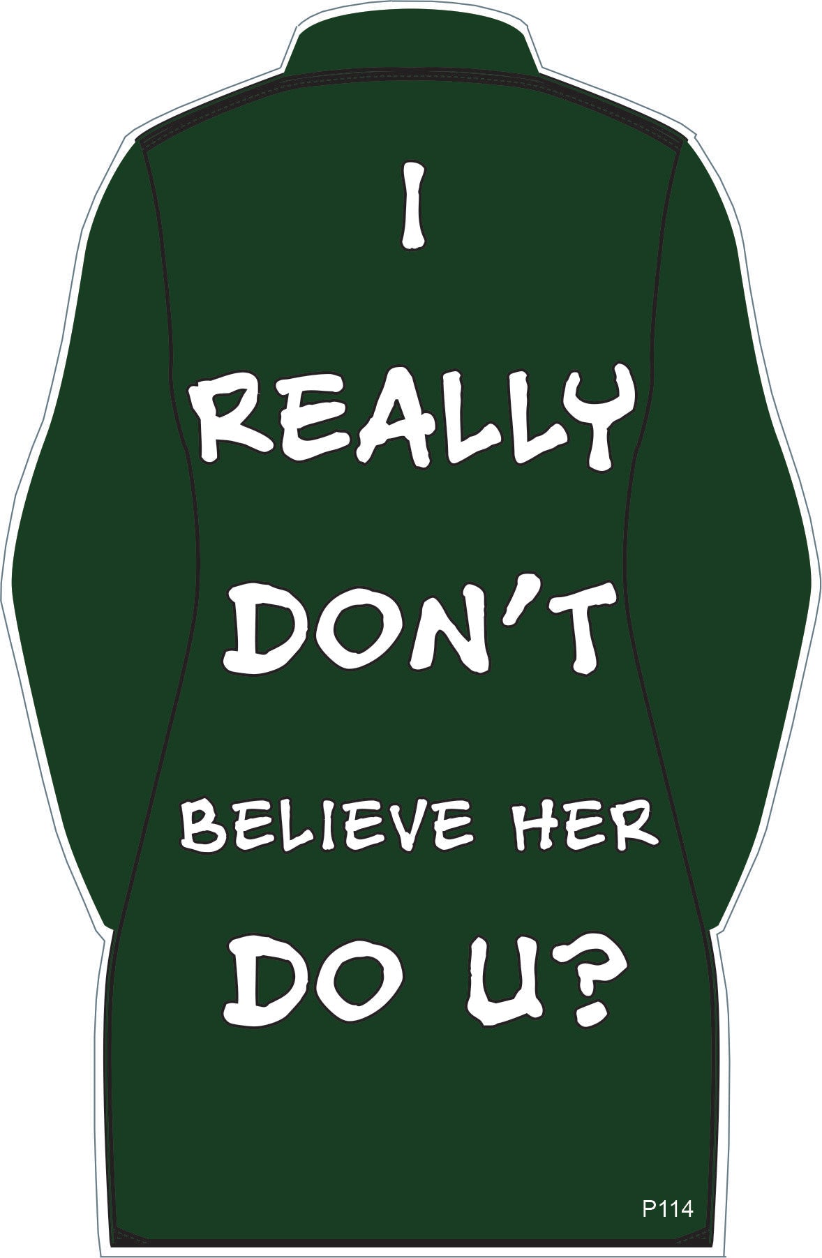 I Really Don't Believe Her, Do U? - Political Bumper Sticker