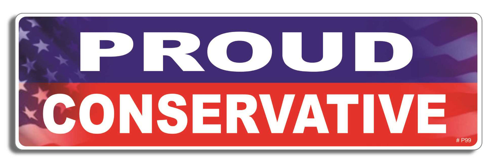 Proud Conservative - 3" x 10" Bumper Sticker--Car Magnet- -  Decal Bumper Sticker-political Bumper Sticker Car Magnet Proud Conservative-   Decal for carsgop, republican
