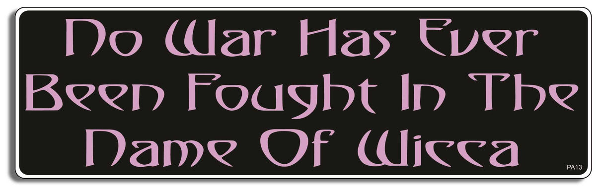 No war has ever been fought in the name of Wicca - 3" x 10" Bumper Sticker--Car Magnet- -  Decal Bumper Sticker-pagan Bumper Sticker Car Magnet No war has ever been fought in the-  Decal for carsatheist, pagan, wiccan, witch