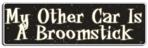My other car is a broomstick - 3" x 10" Bumper Sticker--Car Magnet- -  Decal Bumper Sticker-pagan Bumper Sticker Car Magnet My other car is a broomstick-  Decal for carsatheist, pagan, wiccan, witch