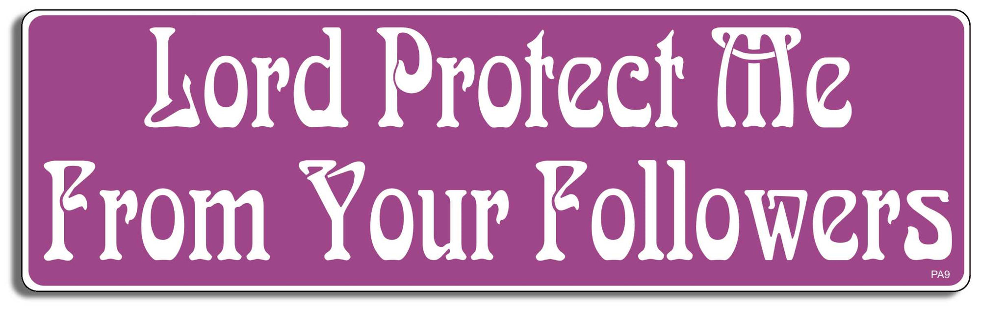 Lord protect me from your followers - 3" x 10" Bumper Sticker--Car Magnet- -  Decal Bumper Sticker-pagan Bumper Sticker Car Magnet Lord protect me from your followers-  Decal for carsatheist, pagan, wiccan, witch