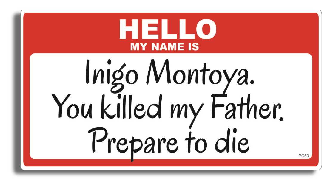 Hello, My Name Is Inigo Montoya (Princess Bride) - 3" x 5.5" Bumper Sticker--Car Magnet- -  Decal Bumper Sticker-princess bride Bumper Sticker Car Magnet Hello, My Name Is Inigo Montoya (Princess-  Decal for carsmovie quotes, princess bride