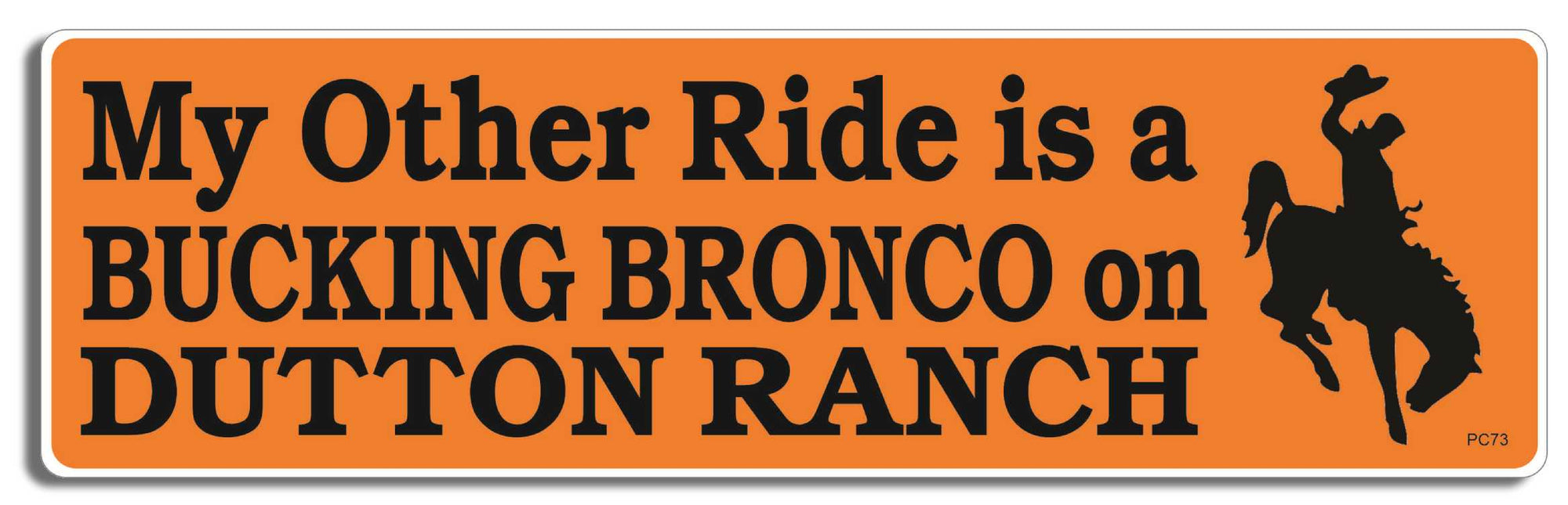 My Other Ride is a Bucking Bronco on Dutton Ranch -  3" x 10" Bumper Sticker--Car Magnet- -  Decal Bumper Sticker-yellowstones Bumper Sticker Car Magnet My Other Ride is a Bucking Bronco tombstone-  Decal for cars funny bumper sticker, funny quote, funny quotes