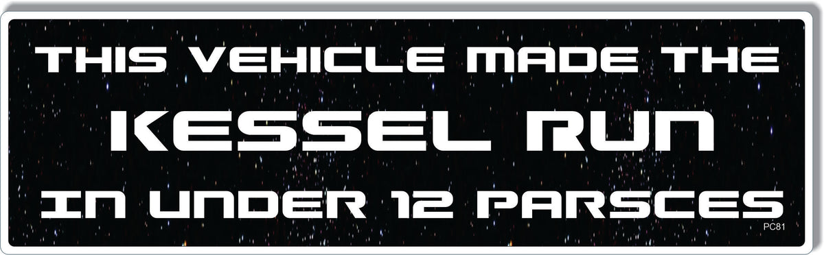 This Vehicle Made The Kesslel Run In Under 12 Parsecs - Star Wars Quote Bumper Sticker/Car Magnet