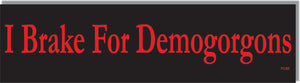 I Brake For Demogorgons - Funny Bumper Sticker, Car Magnet