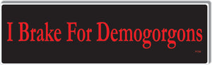 I Brake For Demogorgons - Funny Bumper Sticker, Car Magnet
