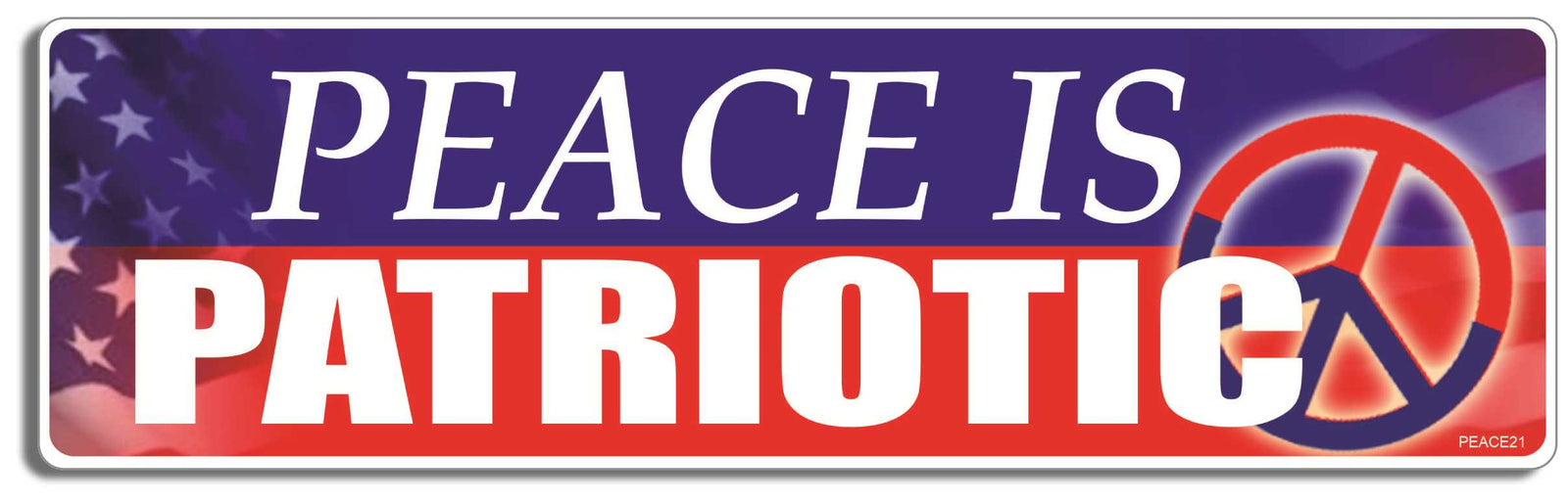 Peace is Patriotic (with peace sign) - 3" x 10" Bumper Sticker--Car Magnet- -  Decal Bumper Sticker-peace Bumper Sticker Car Magnet Peace is Patriotic (with peace sign)-  Decal for carsliberal, peace, political