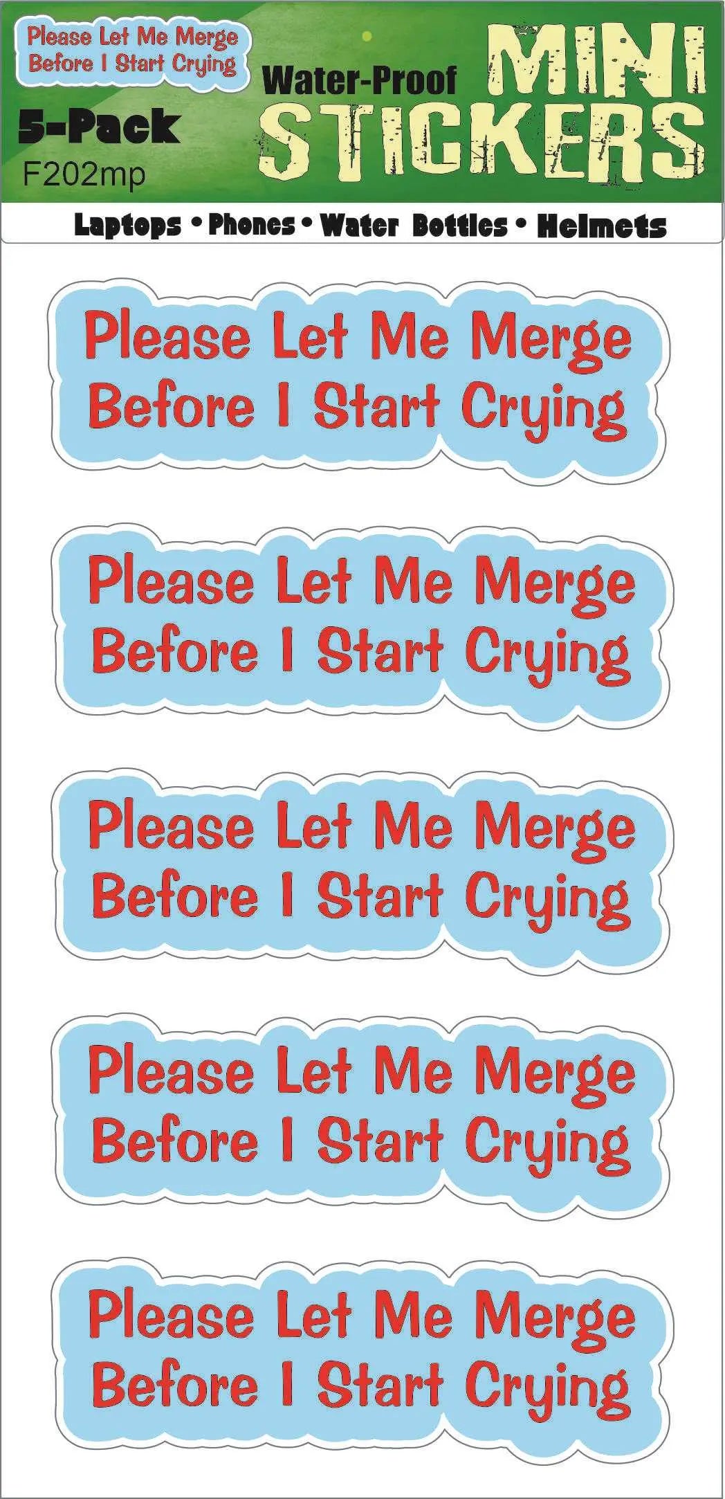 Please Let Me Merge Before I Start Crying - Funny Car Stickers, Phone Stickers Humper Bumper