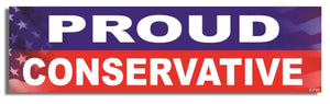 Proud Conservative - Conservative Bumper Sticker, Car Magnet Humper Bumper