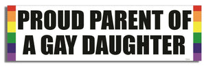 Proud Parent Of A Gay Daughter - LGBT Bumper Sticker, Car Magnet Humper Bumper