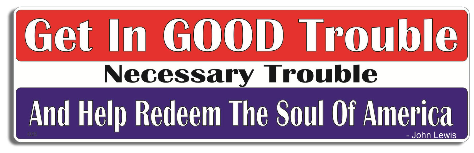 Get In Good Trouble, Necessary Trouble, And Help Redeem The Soul Of America - John Lewis - 3" x 10" -  Decal Bumper Sticker-quotation Bumper Sticker Car Magnet Get In Good Trouble, Necessary Trouble-  Decal for carsquotation, quote