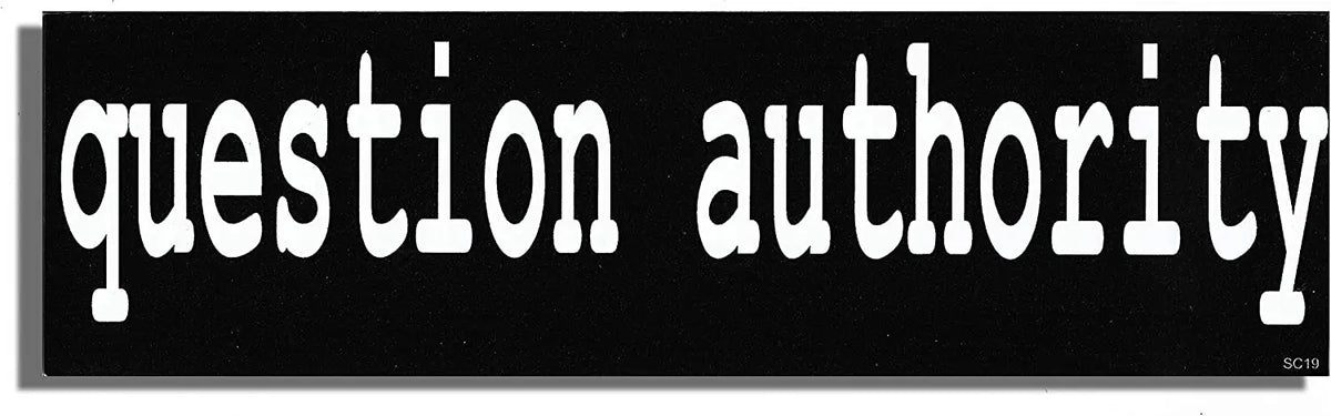 Question Authority - Political Bumper Sticker, Car Magnet Humper Bumper