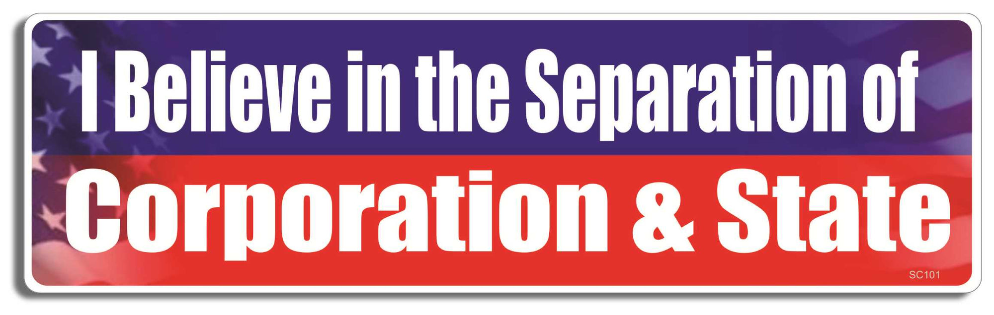 I believe in the separation of corporation & state - 3" x 10" Bumper Sticker--Car Magnet- -  Decal Bumper Sticker-liberal Bumper Sticker Car Magnet I believe in the separation of corporation-  Decal for carsAnti Corporation, Anti Government, Politics, Religion