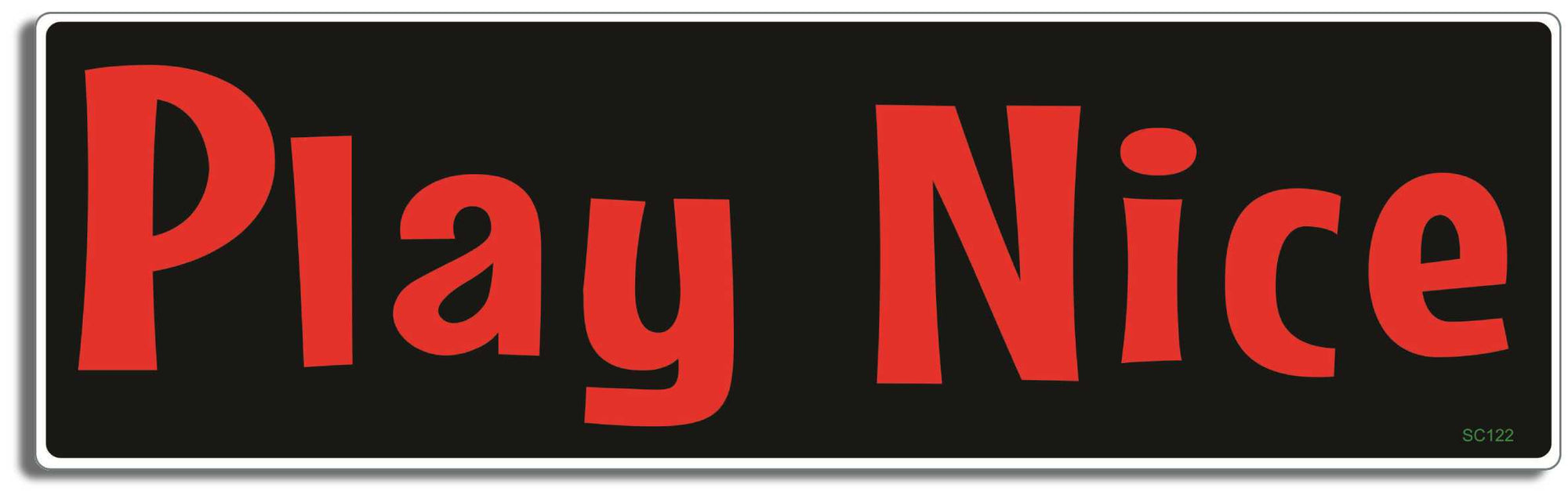 Play Nice - 3" x 10" Bumper Sticker--Car Magnet- -  Decal Bumper Sticker-political Bumper Sticker Car Magnet Play Nice-    Decal for carsconservative, liberal, Political