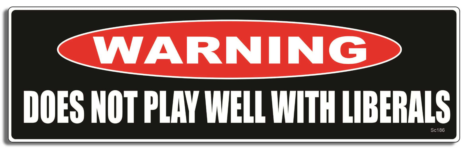Warning: Does Not Play Well With Liberals - 3" x 10" -  Decal Bumper Sticker-political Bumper Sticker Car Magnet Warning: Does Not Play Well With-  Decal for carsconservative, political, Politics, republican