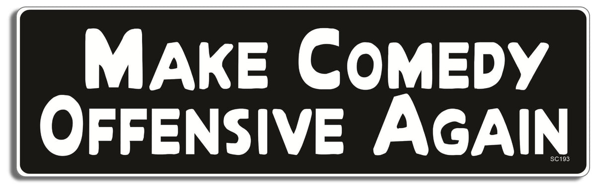 Make Comedy Offensive Again - 3" x 10" -  Decal Bumper Sticker-political Bumper Sticker Car Magnet Make Comedy Offensive Again-  Decal for carsconservative, political, Politics, republican