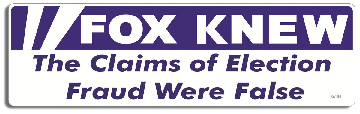 Fox Knew The Claims Of Election Fraud Were False - 3" x 10" - Bumper Sticker--Car Magnet- -  Decal Bumper Sticker-political Bumper Sticker Car Magnet Fox Knew The Claims Of Election Fraud-  Decal for carsanti gun, democrat, Gun control, liberal, political, Politics