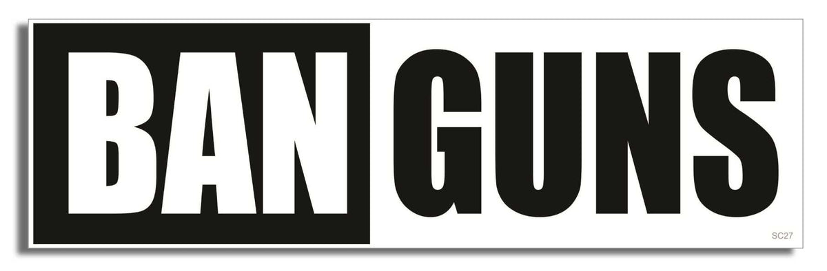 Weapons Ban Sticker political Bumper Sticker Car Magnet Ban Guns- Decal for cars - Humper ...