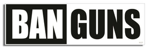 Ban Guns - 3" x 10" Bumper Sticker--Car Magnet- -  Decal Bumper Sticker-political Bumper Sticker Car Magnet Ban Guns-    Decal for carsanti gun, anti nra, assault weapons, ban assault weapons, Gun control