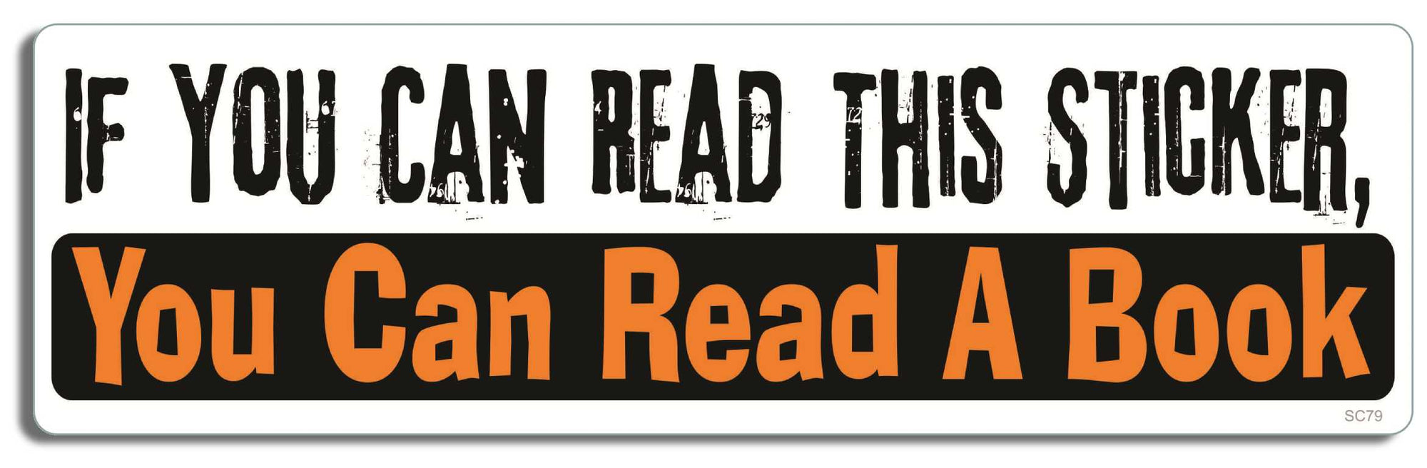 If you can read this Sticker-, you can read a book - 3" x 10" Bumper Sticker--Car Magnet- -  Decal Bumper Sticker-political Bumper Sticker Car Magnet If you can read this sticker, you-  Decal for carsBook lover, clever, educational