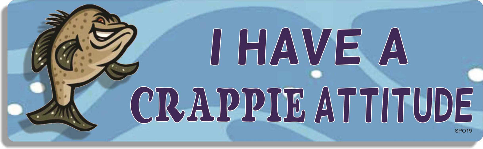 I Have A Crappie Attitude - 3" x 10" Bumper Sticker--Car Magnet- -  Decal Bumper Sticker-sports Bumper Sticker Car Magnet I Have A Crappie Attitude-  Decal for carsfootball, sports