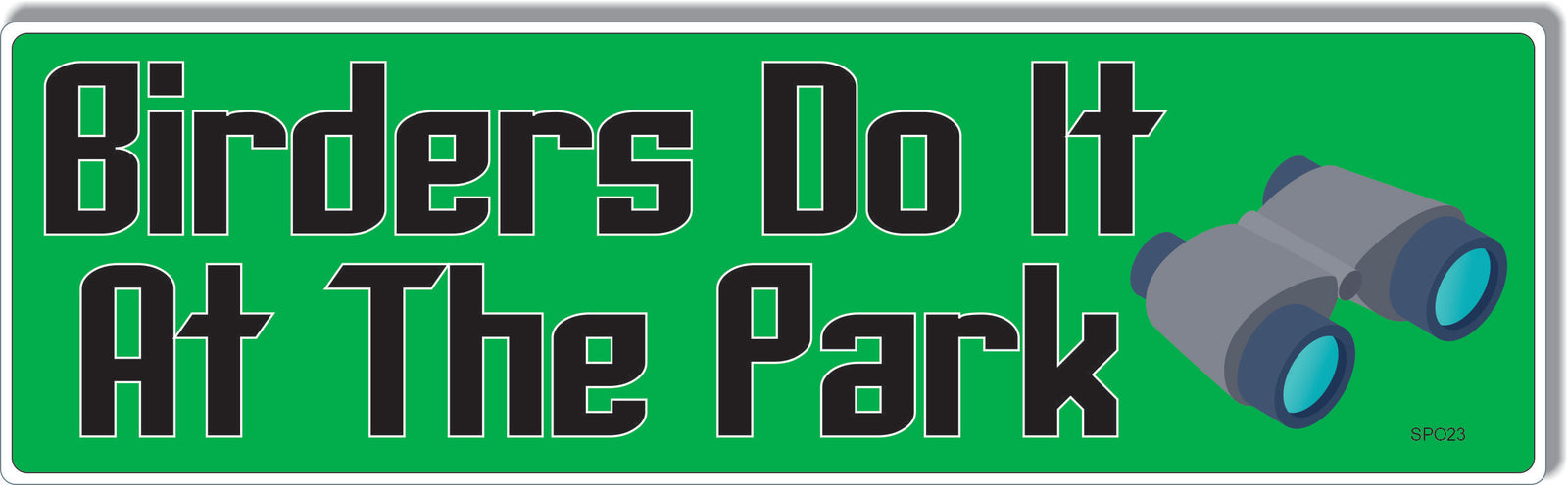 Birders Do It At The Park - Funny Bumper Sticker, Car Magnet