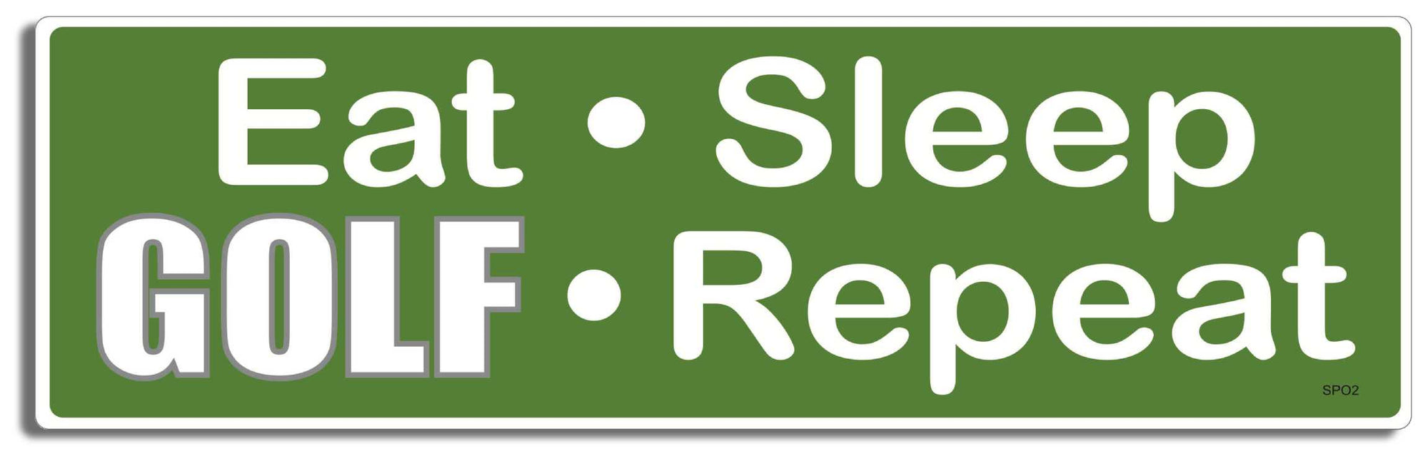 Eat, Sleep, GOLF, Repeat - 3" x 10" Bumper Sticker--Car Magnet- -  Decal Bumper Sticker-sports Bumper Sticker Car Magnet Eat, Sleep, GOLF, Repeat-  Decal for carsgolf, golf lover, golfing, sports