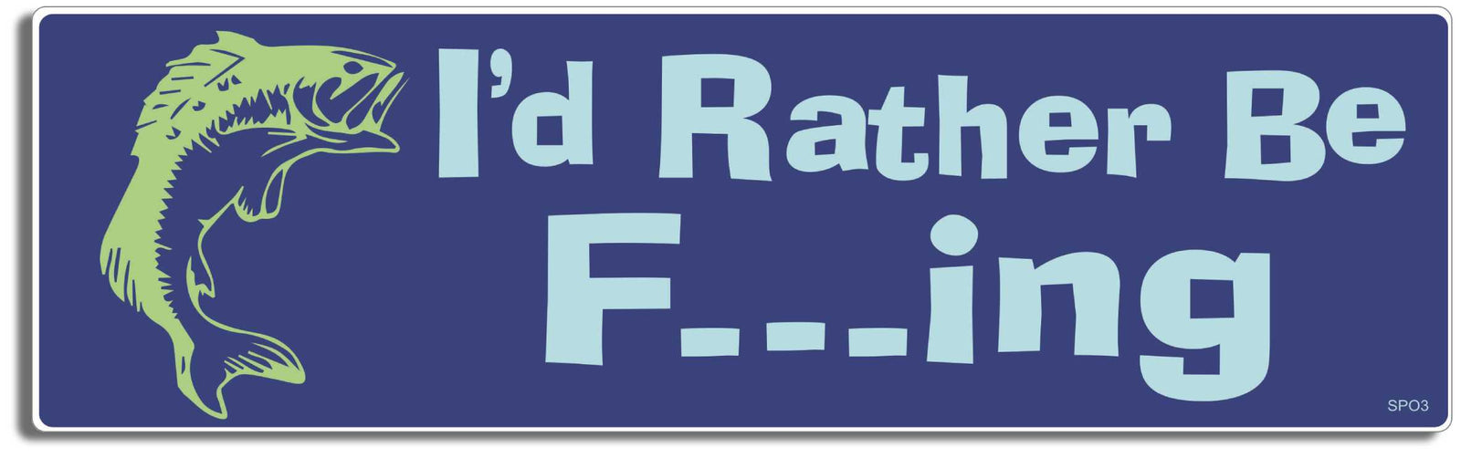 I'd rather Be F___ing - 3" x 10" Bumper Sticker--Car Magnet- -  Decal Bumper Sticker-sports Bumper Sticker Car Magnet I'd rather Be F___ing-  Decal for carsangling, fish, fishing bumper sticker, fishing lover, sports