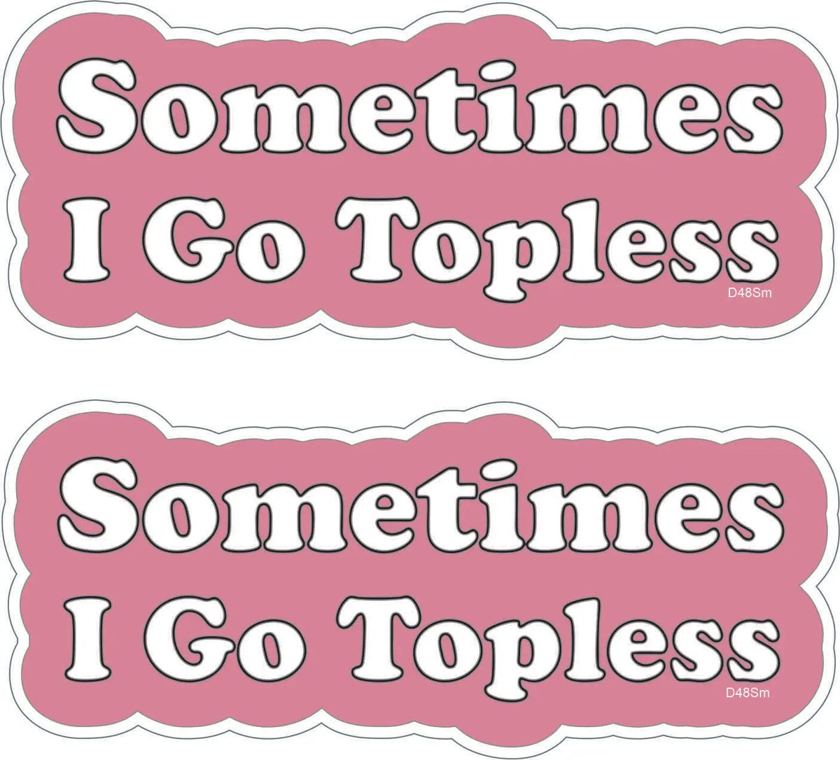 Sometimes I Go Topless - Contoured Convertible Bumper Sticker, Small Car Stickers Humper Bumper