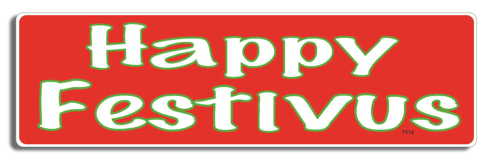 Happy Festivus - 3" x 10" Bumper Sticker--Car Magnet- -  Decal Bumper Sticker-Seinfeld Bumper Sticker Car Magnet Happy Festivus-   Decal for carsseinfeld