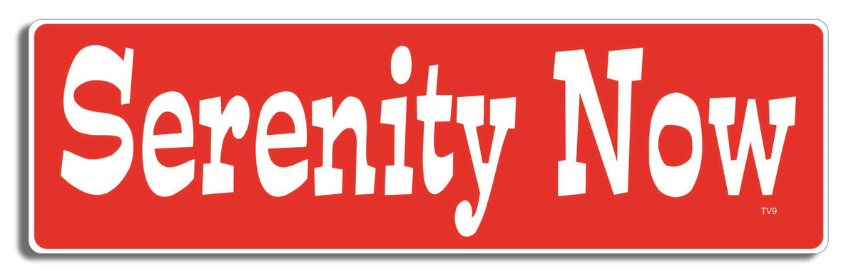 Serenity Now -  3" x 10" Bumper Sticker--Car Magnet- -  Decal Bumper Sticker-seinfeld Bumper Sticker Car Magnet Serenity Now-     Decal for carsseinfeld