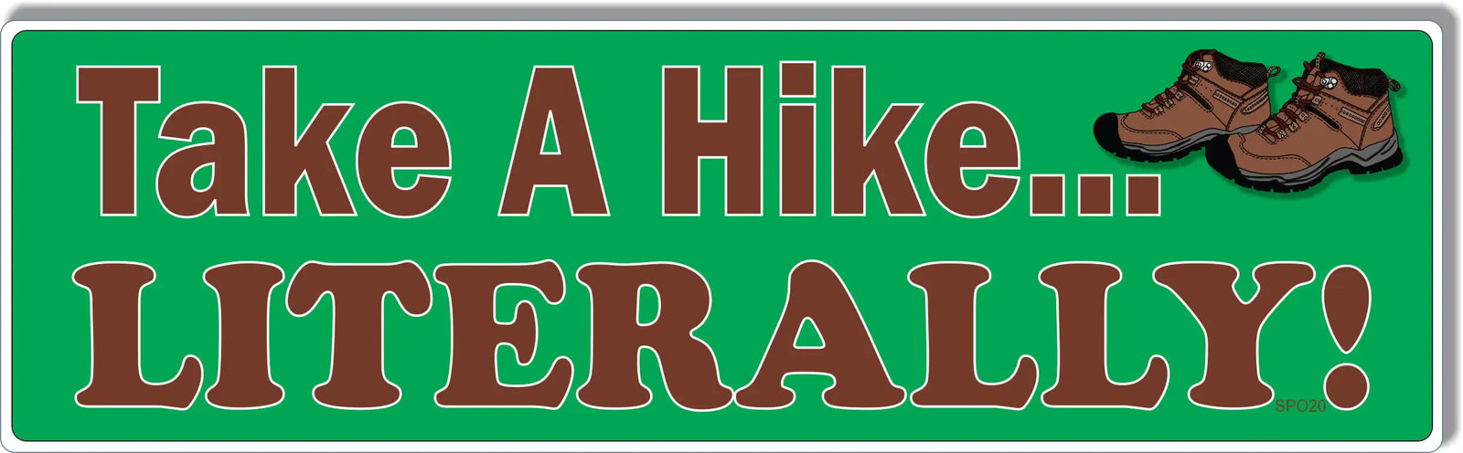 Take A Hike...Literally! - Funny Hiking Bumper Sticker, Car Magnet Humper Bumper