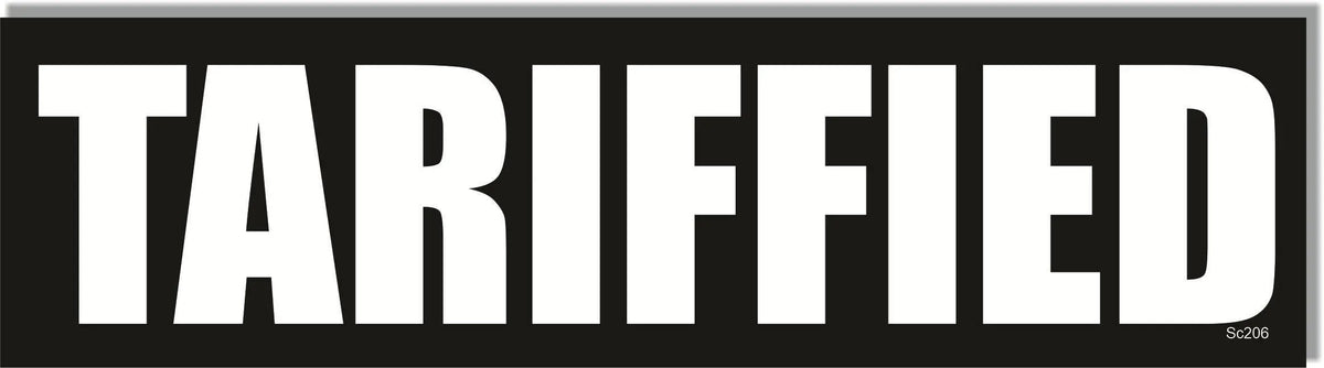 Tariffied - Anti-Trump Bumper Sticker, Car Magnet Humper Bumper