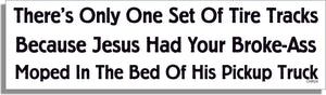 The Reason There's Only One Set Of Tire Tracks... - Christian Bumper Sticker, Car Magnet Humper Bumper