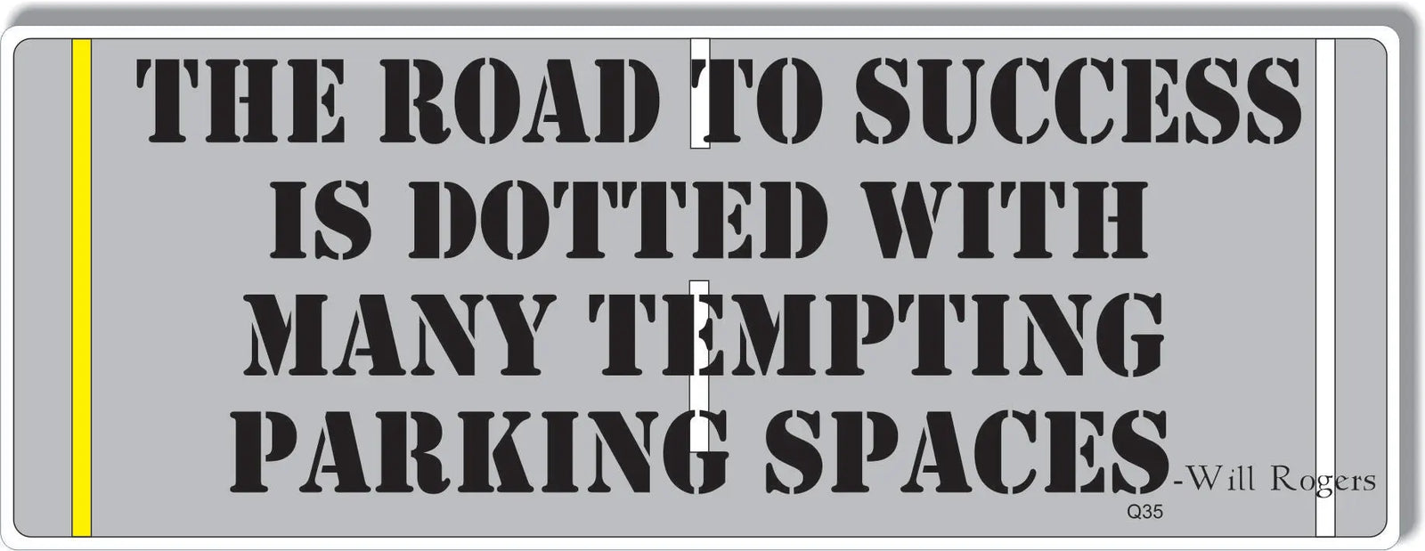 The Road To Success Is Dotted... Will Rogers -  Quotation Bumper Sticker, Car Magnet Humper Bumper