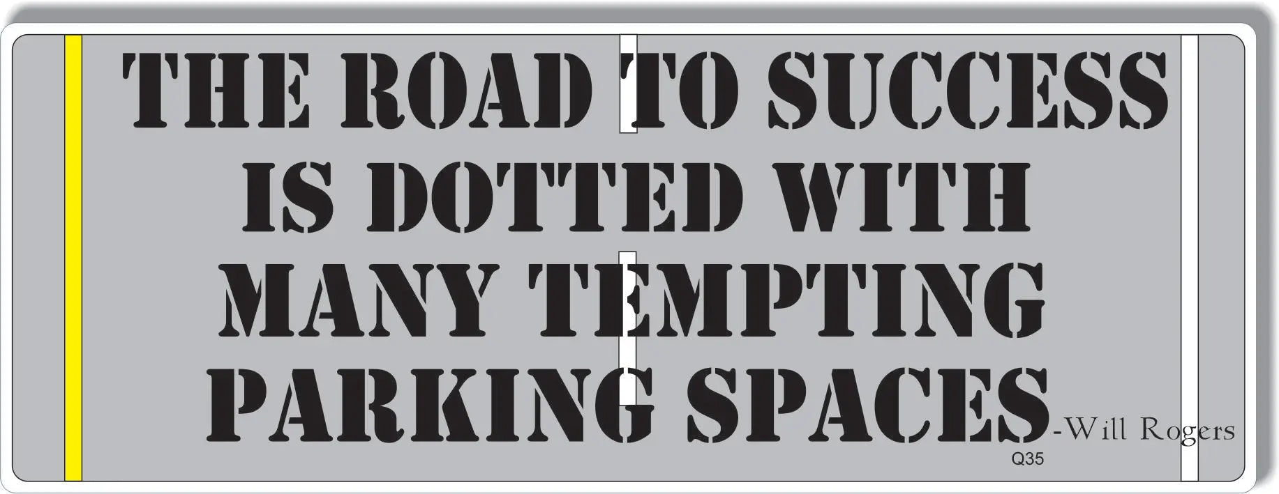 The Road To Success Is Dotted... Will Rogers -  Quotation Bumper Sticker, Car Magnet Humper Bumper