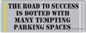 The Road To Success Is Dotted... Will Rogers -  Quotation Bumper Sticker, Car Magnet Humper Bumper