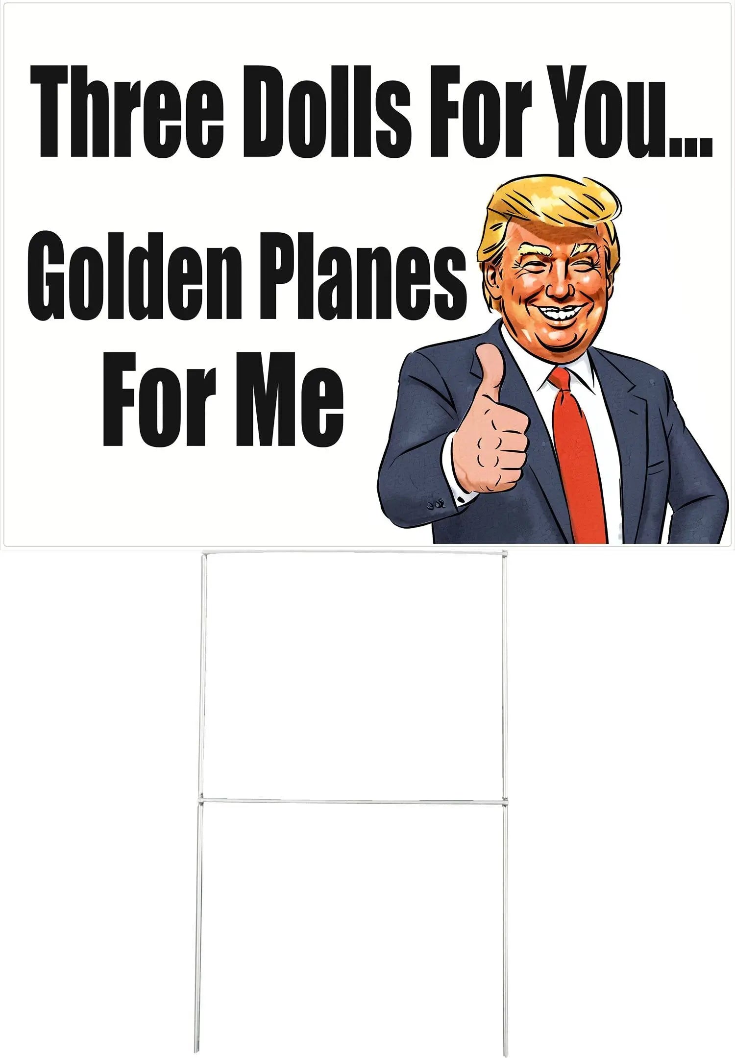 Three Dolls For You, Golden Planes For Me - Anti-Trump Yard Sign Humper Bumper