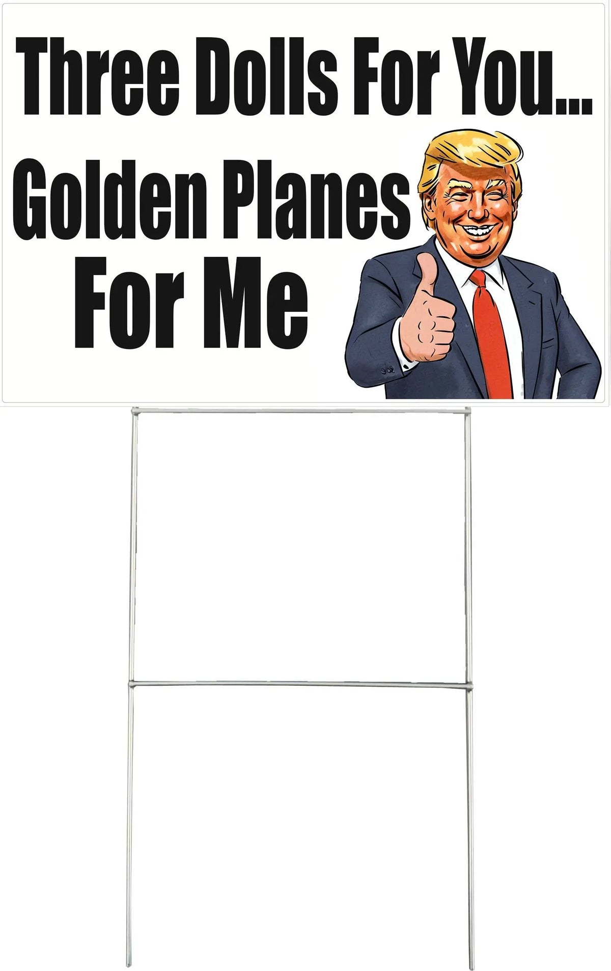 Three Dolls For You, Golden Planes For Me - Anti-Trump Yard Sign Humper Bumper