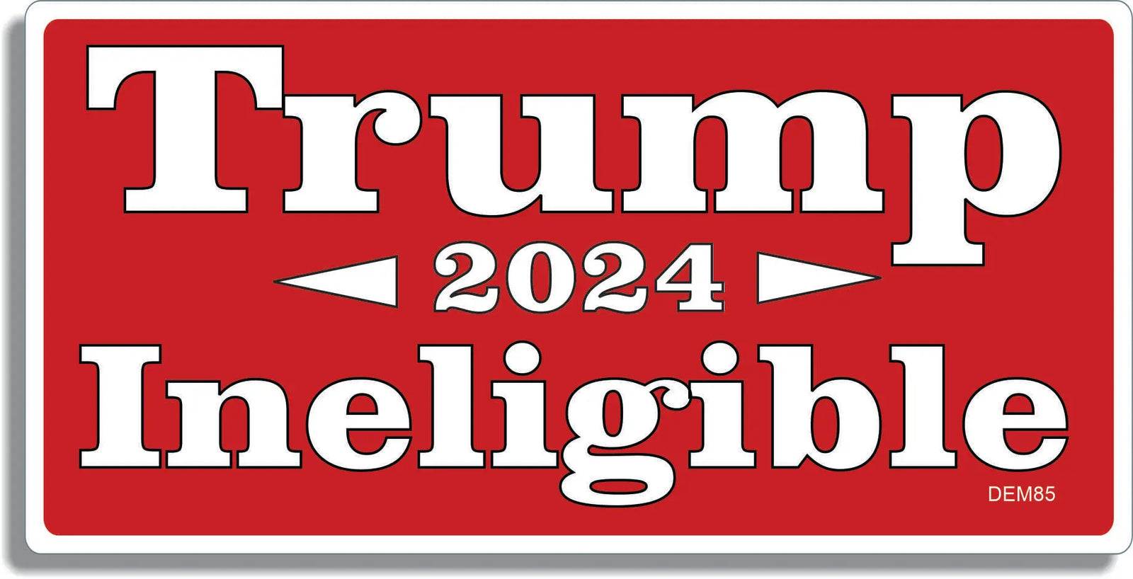 Trump - Ineligible 2024 - Liberal Bumper Sticker, Car Magnet