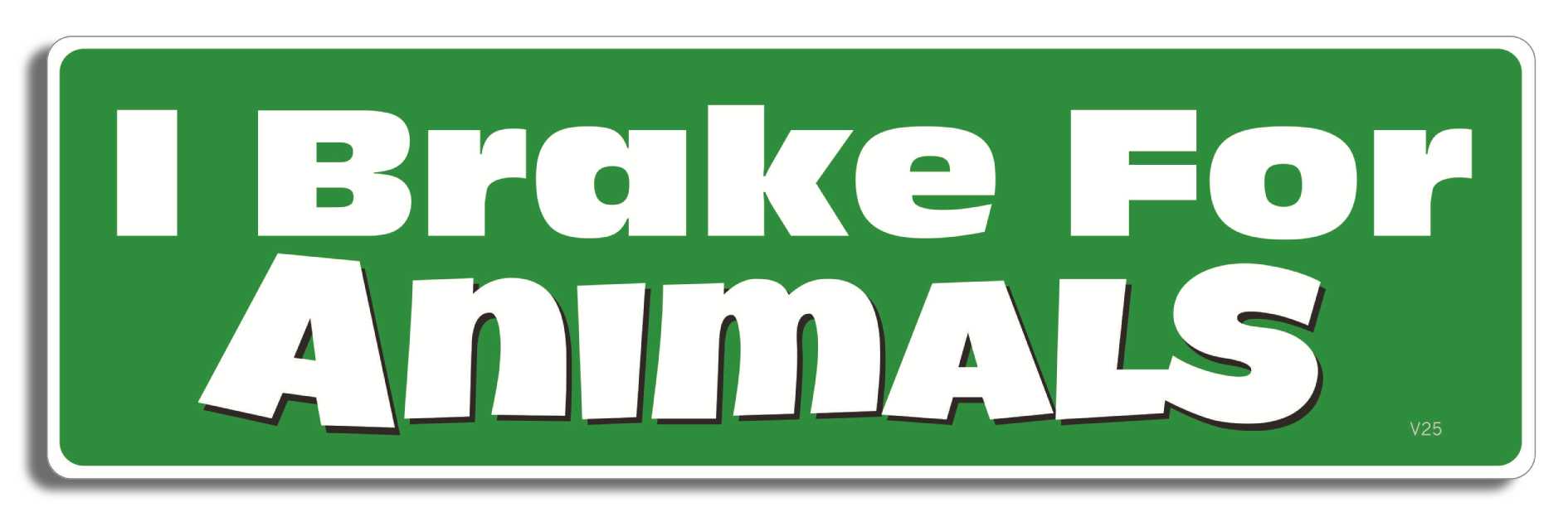 I brake for animals - 3" x 10" -  Decal Bumper Sticker-vagetarian Bumper Sticker Car Magnet I brake for animals-  Decal for carsanimal rights, peta, vegan