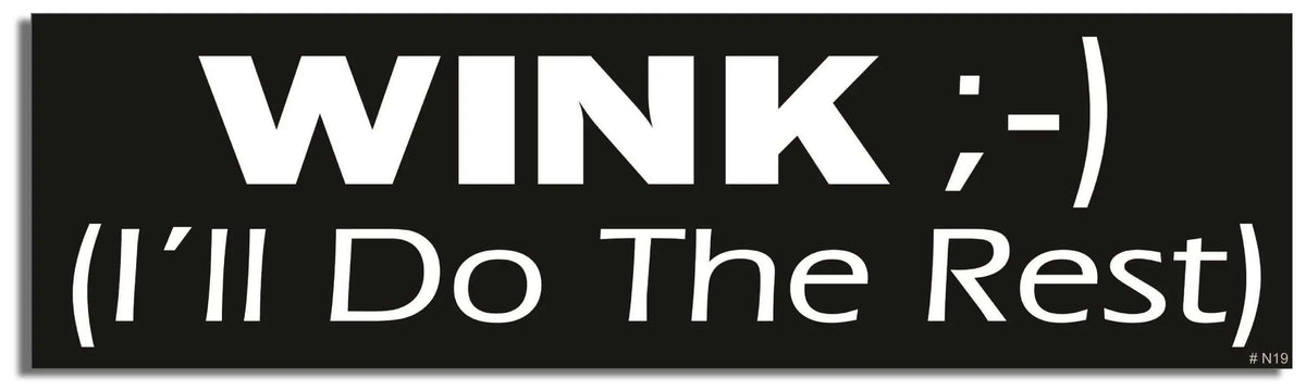 WINK;-) (I'll Do The Rest) - Funny Bumper Sticker, Car Magnet Humper Bumper